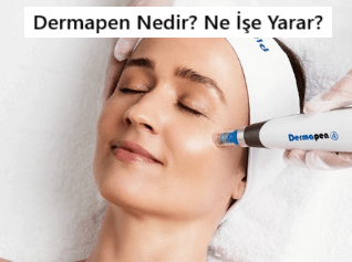 Dermapen Nedir? Dermapen Ne İşe Yarar?