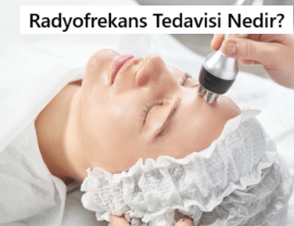 Radyofrekans Tedavisi Nedir?