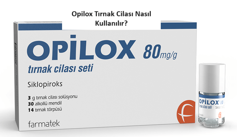 Opilox Tırnak Cilası Nasıl Kullanılır? Ne İşe Yarar?